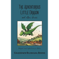 The Adventurous Little Dragon and Other Stories: Bilingual French-English Stories for Children - Paperback