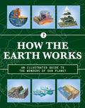 How the Earth Works: An Illustrated Guide to the Wonders of Our Planet - Hardcover