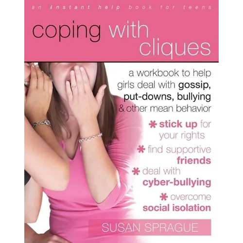 Coping with Cliques: A Workbook to Help Girls Deal with Gossip, Put-Downs, Bullying & Other Mean Behavior - Paperback