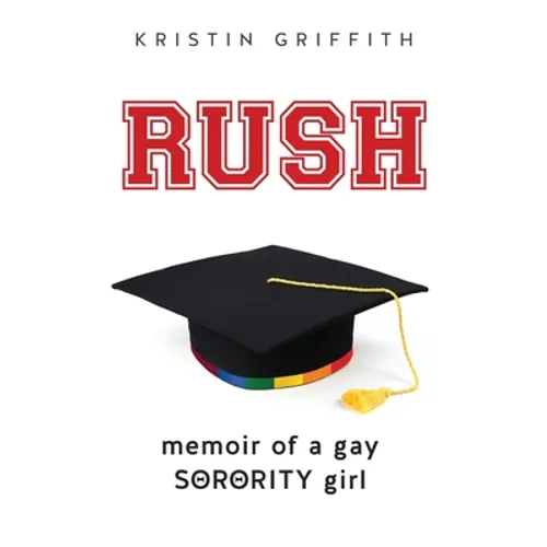 Rush: Memoir of a Gay Sorority Girl - Paperback