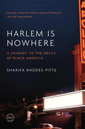 Harlem Is Nowhere: A Journey to the Mecca of Black America - Paperback