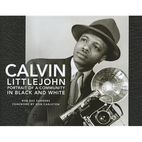 Calvin Littlejohn: Portrait of a Community in Black and White - Hardcover