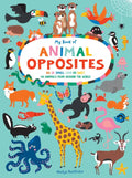 My Book of Animal Opposites: Big or Small, Loud or Quiet: 141 Animals from Around the World - Board Book