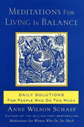 Meditations for Living in Balance: Daily Solutions for People Who Do Too Much - Paperback