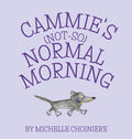 Cammie's Not-So-Normal Morning - Hardcover