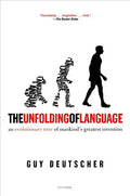 The Unfolding of Language: An Evolutionary Tour of Mankind's Greatest Invention - Paperback
