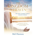 The Kingdom of Heaven: The most favored subject taught by Jesus A comprehensive study of the kingdom of heaven/kingdom of God in the New Testament - Paperback