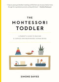The Montessori Toddler: A Parent's Guide to Raising a Curious and Responsible Human Being - Paperback