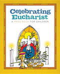 Celebrating Eucharist: A Mass Book for Children - Paperback