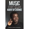 Music and Story Telling as an Agent of Change - Paperback