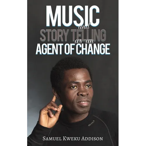 Music and Story Telling as an Agent of Change - Paperback