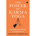 The Power of Karma Yoga: Decoding Ancient Wisdom for Lasting Success - Paperback