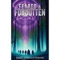 Feared & Forgotten - Hardcover