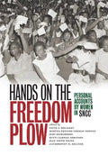 Hands on the Freedom Plow: Personal Accounts by Women in SNCC - Paperback