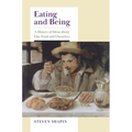 Eating and Being: A History of Ideas about Our Food and Ourselves - Hardcover