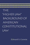The "Higher Law" Background of American Constitutional Law - Paperback