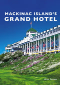 Mackinac Island's Grand Hotel - Paperback