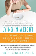 Lying in Weight: The Hidden Epidemic of Eating Disorders in Adult Women - Paperback