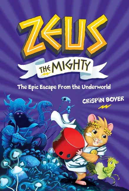 Zeus the Mighty: The Epic Escape from the Underworld (Book 4) - Hardcover