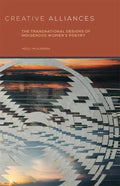 Creative Alliances, 62: The Transnational Designs of Indigenous Women's Poetry - Paperback