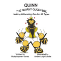 Quinn the Quirky Queen Bee: Read Aloud Books, Books for Early Readers, Making Alliteration Fun! - Paperback