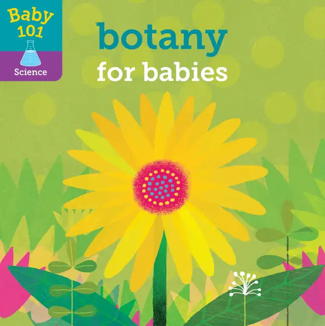 Baby 101: Botany for Babies - Board Book