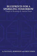 Blueprints for a Sparkling Tomorrow: Thoughts on Reclaiming the American Dream - Paperback
