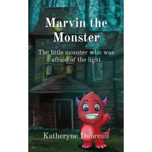 Marvin the Monster: The little monster who was afraid of the light - Hardcover
