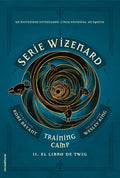 El Libro de Twig / The Wizenard Series: Season One: Training Camp Twig - Hardcover