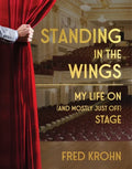 Standing in the Wings: My Life on (and Mostly Just Off) Stage - Hardcover