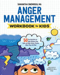 Anger Management Workbook for Kids: 50 Fun Activities to Help Children Stay Calm and Make Better Choices When They Feel Mad - Paperback