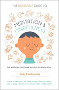 The Headspace Guide to Meditation and Mindfulness: How Mindfulness Can Change Your Life in Ten Minutes a Day - Paperback