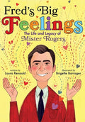 Fred's Big Feelings: The Life and Legacy of Mister Rogers - Hardcover