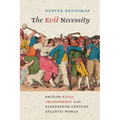 Evil Necessity: British Naval Impressment in the Eighteenth-Century Atlantic World - Paperback
