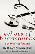 Echoes of Heartsounds: A Memoir of Healing - Paperback