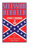 Secession Debated: Georgia's Showdown in 1860 - Paperback
