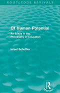 Of Human Potential (Routledge Revivals): An Essay in the Philosophy of Education - Paperback