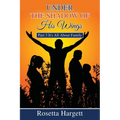 Under the Shadow of His Wings: Part 3 It's All About Family - Paperback