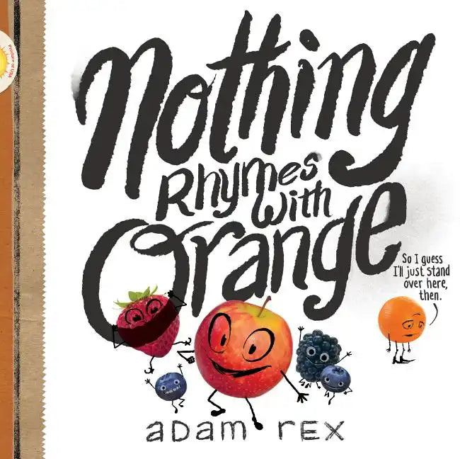 Nothing Rhymes with Orange: (Cute Children's Books, Preschool Rhyming Books, Children's Humor Books, Books about Friendship) - Hardcover