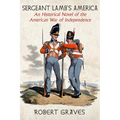 Sergeant Lamb's America: An Historical Novel of the American War of Independence - Paperback