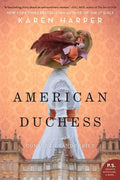 American Duchess: A Novel of Consuelo Vanderbilt - Paperback