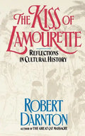 The Kiss of Lamourette: Reflections in Cultural History - Paperback
