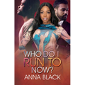 Who Do I Run to Now? - Paperback