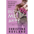 Blow Me Away: A laugh out loud, friends to lovers rom com! - Paperback