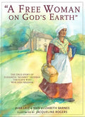 A Free Woman on God's Earth: The True Story of Elizabeth "mumbet" Freeman, the Slave Who Won Her Freedom - Paperback