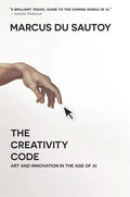 The Creativity Code: Art and Innovation in the Age of AI - Paperback