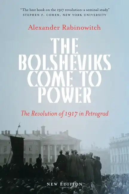 The Bolsheviks Come to Power: Anarchist Currents in the Newest Social Movements - Paperback