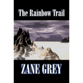 The Rainbow Trail by Zane Grey, Fiction, Western, Historical - Paperback