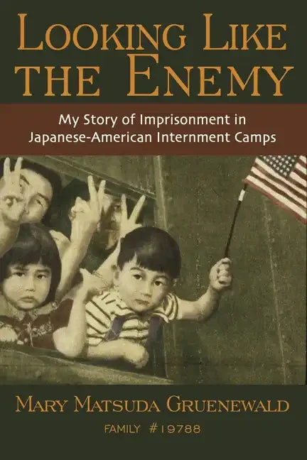 Looking Like the Enemy: My Story of Imprisonment in Japanese American Internment Camps - Paperback