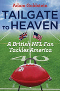 Tailgate to Heaven: A British NFL Fan Tackles America - Paperback